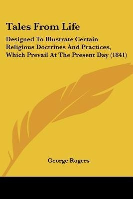 Tales From Life(English, Paperback, Rogers George)