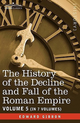 The History of the Decline and Fall of the Roman Empire, Vol. V(English, Hardcover, Gibbon Edward)