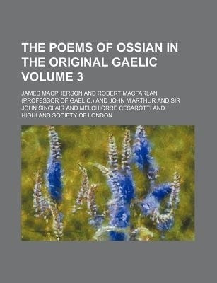 The Poems of Ossian in the Original Gaelic Volume 3(English, Paperback, MacPherson James)