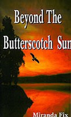 Beyond the Butterscotch Sun(English, Paperback, Fix Miranda)