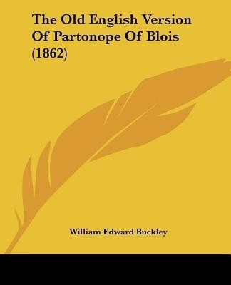 The Old English Version Of Partonope Of Blois (1862)(English, Paperback, unknown)