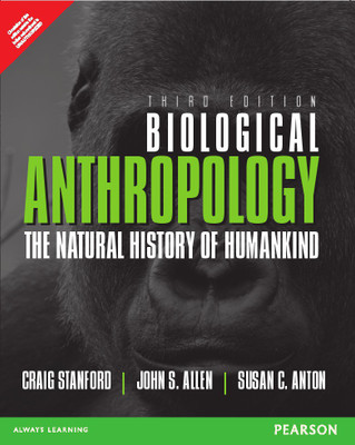 Biological Anthropology 3rd  Edition with 2 Disc(English, Paperback, Craig Stanford, John S. Allen, Susan C. Anton)