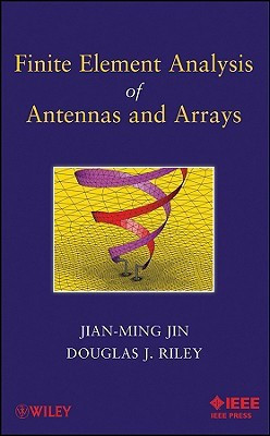 Finite Element Analysis of Antennas and Arrays illustrated edition Edition(English, Hardcover, Jin Jian-Ming)