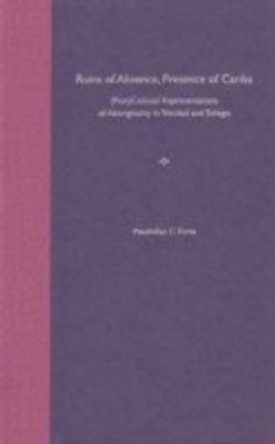 Ruins of Absence,Presence of Caribs(English, Hardcover, University Press of Florida)