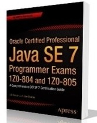 Oracle Certified Professional Java SE 7 Programmer Exams 1Z0-804 and 1Z0-805: A Comprehensive OCPJP 7 Certification Guide 1st  Edition(English, Tushar Sharma, S G Ganesh)