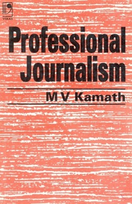 Professional Journalism 1st  Edition(English, Paperback, Kamath M.V.)