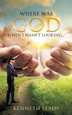 Where Was God When I Wasn't Looking...(English, Paperback, Leady Kenneth)