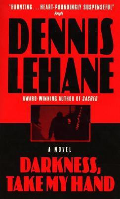 Darkness, Take My Hand(English, Paperback, Lehane Dennis)