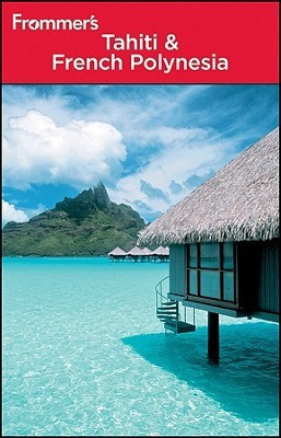 Frommer's Tahiti and French Polynesia(English, Paperback, Goodwin Bill)