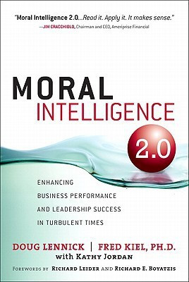 Moral Intelligence 2.0  - Enhancing Business Performance and Leadership Success in Turbulent Times 1st Edition(English, Hardcover, Lennick Doug)
