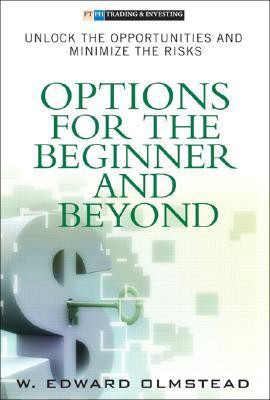 Options for the Beginner and Beyond  - Unlock the Opportunities and Minimize the Risks 1st Edition(English, Hardcover, Olmstead W. Edward)