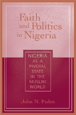 Faith and Politics in Nigeria(English, Paperback, Paden John N.)