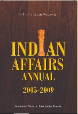 Indian Affairs Annual (In 37 Vols.) Complete Set From 2005-2009(English, Hardcover, Mahendra Gaur)
