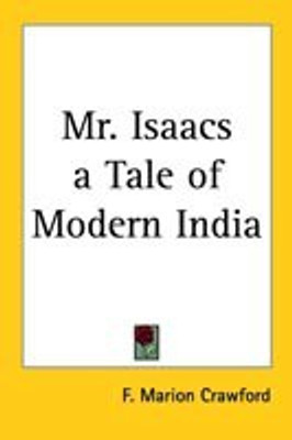 Mr. Isaacs a Tale of Modern India(English, Paperback, Crawford F. Marion)