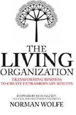 The Living Organization(English, Paperback, Norman Wolfe)