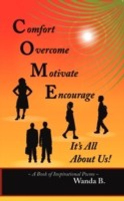 C.O.M.E. Comfort, Overcome, Motivate, Encourage(English, Paperback, Wanda B.)