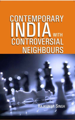 Contemporary India with Controversial Neighbours 1 Edition(English, Hardcover, Singh Raj Kumar)