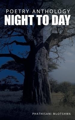 Night to Day(English, Paperback, Mlotshwa Phathisani)