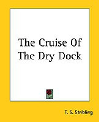 The Cruise Of The Dry Dock(English, Paperback, Stribling T. S.)