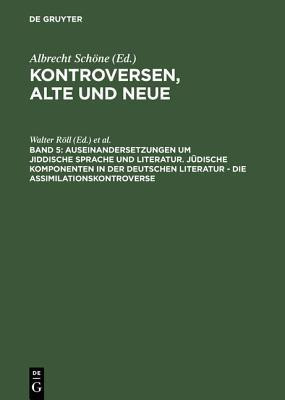 Auseinandersetzungen Um Jiddische Sprache Und Literatur. Juedische Komponenten in Der Deutschen Literatur - Die Assimilationskontroverse(German, Hardcover, unknown)