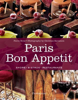 Paris Bon Appetit: Shops, Bistros(English, Hardcover, Rival P, Sarramon, C)