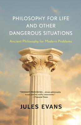 Philosophy for Life and Other Dangerous Situations(English, Paperback, Evans Jules)