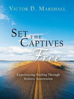 Set the Captives Free(English, Paperback, Marshall Victor D.)