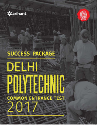 Success Package Delhi Polytechnic Common Entrance Test 2017(English, Paperback, Arihant Experts)