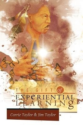 The Gift of Experiential Learning(English, Paperback, Taylor Carrie)
