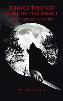Things That Go Bump In The Night(English, Paperback, Jackson Wilson)