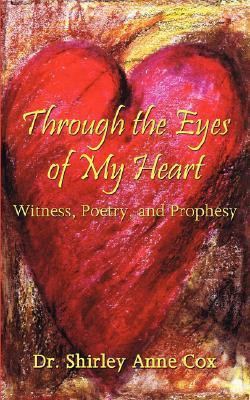 Through the Eyes of My Heart(English, Paperback, Cox Shirley Anne)