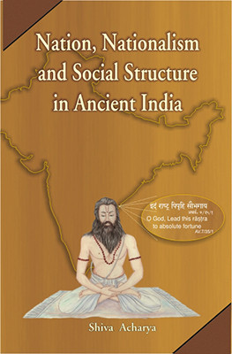 Nation, Nationalism and Social Structure in Ancient India(English, Hardcover, Acharya Shiva)