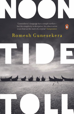 Noontide Toll(English, Hardcover, Gunesekera Romesh)
