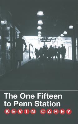 The One Fifteen to Penn Station(English, Paperback, Carey Kevin)