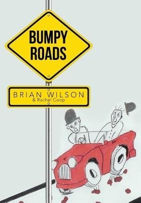 Bumpy Roads(English, Hardcover, Wilson Brian)