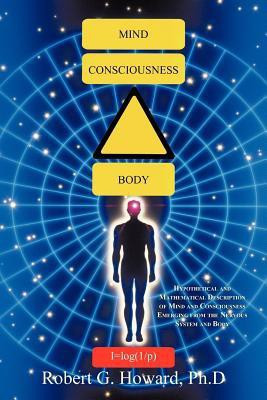 Mind, Consciousness, Body(English, Paperback, Howard Ph D Robert G)
