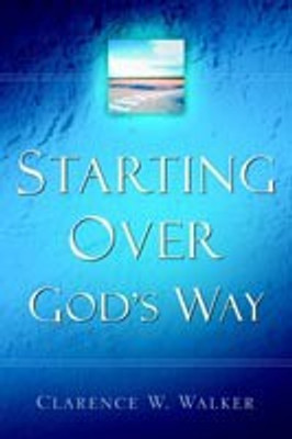 Starting Over God's Way(English, Paperback, Walker Clarence W)