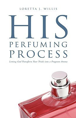 His Perfuming Process(English, Paperback, Willis Loretta J)