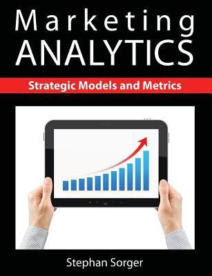 Marketing Analytics  - Strategic Models and Metrics(English, Paperback, Sorger Stephan)