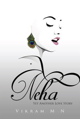 Neha  - Yet Another Love Story(English, Paperback, Vikram M N)