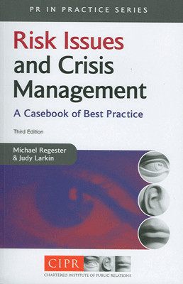 Risk Issues in Crisis Management: A casebook of best practice 3rd Edition(English, Paperback, Michael Regester, Judy Larkin)
