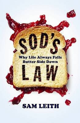 Sod's Law  - Why Life Always Lands Butter Side Down(English, Paperback, Leith Sam)