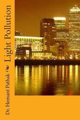Light Pollution(English, Paperback, Pathak Hemant)