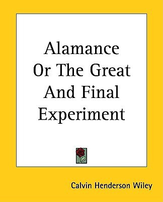 Alamance Or The Great And Final Experiment(English, Paperback, Wiley Calvin Henderson)