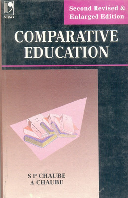 Comparative Education, 2/re & Enlarged Edition, 1/e PB 2nd Revised & Enlarged  Edition(English, Paperback, S P Chaube)