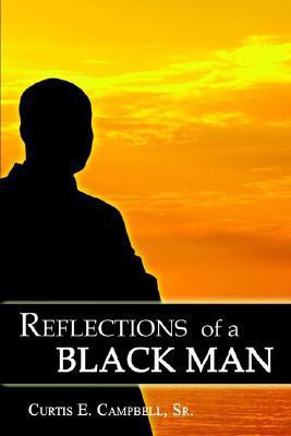 Reflections of a Black Man(English, Paperback, Campbell Curtis E)
