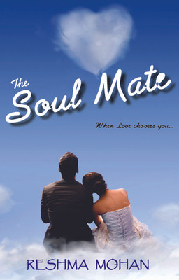 The Soul Mate  - When Love Chooses You...(English, Paperback, Reshma Mohan)