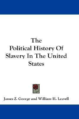 The Political History Of Slavery In The United States(English, Paperback, George James Z)