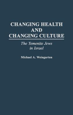 Changing Health and Changing Culture(English, Hardcover, Weingarten Michael A.)