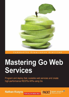 Mastering Go Web Services(English, Paperback, Kozyra Nathan)